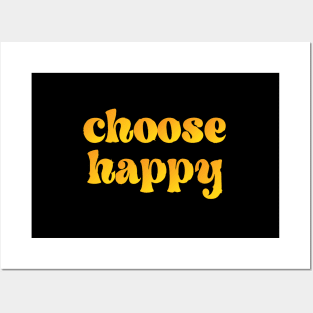 choose happy Posters and Art